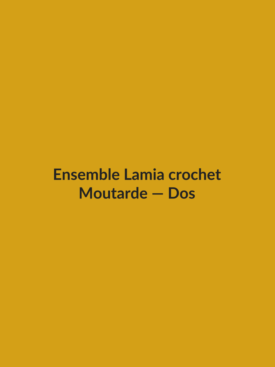 Ensemble Lamia crochet — Moutarde, vue dos