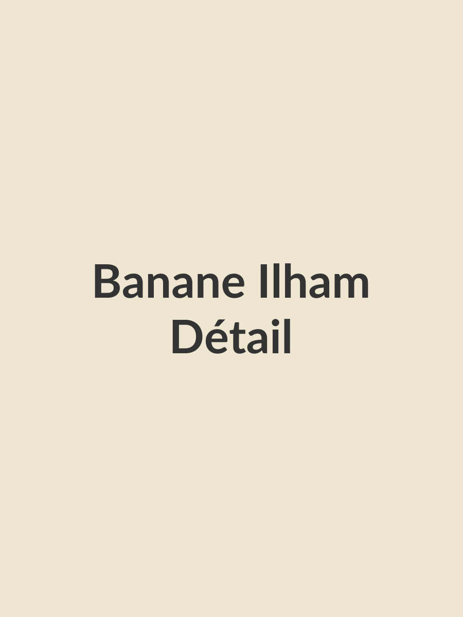 Banane Ilham, détail