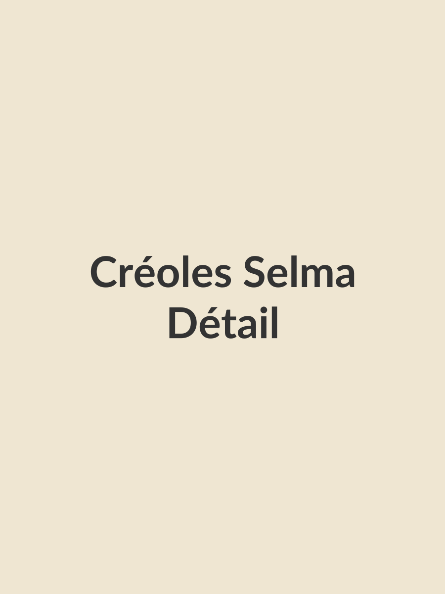 Créoles Selma, détail