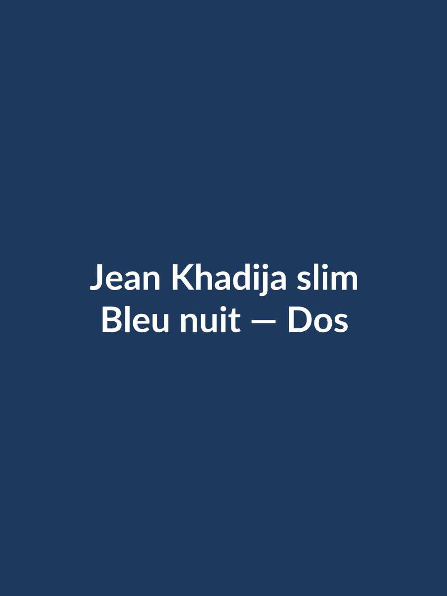Jean Khadija slim — Bleu nuit, vue dos